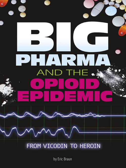 Title details for Big Pharma and the Opioid Epidemic by Eric Braun - Available